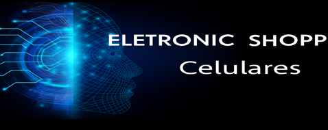 .Eletronicshop - Celulares e Eletrnicos 